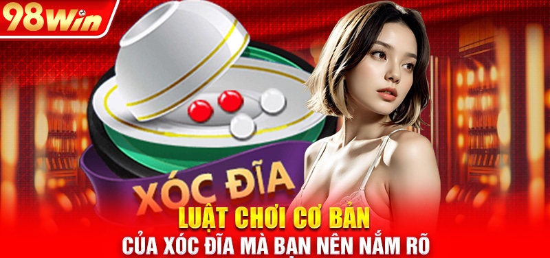 game xóc đĩa đổi thưởng 98Win